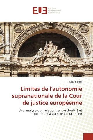 Limites de l'autonomie supranationale de la Cour de justice européenne