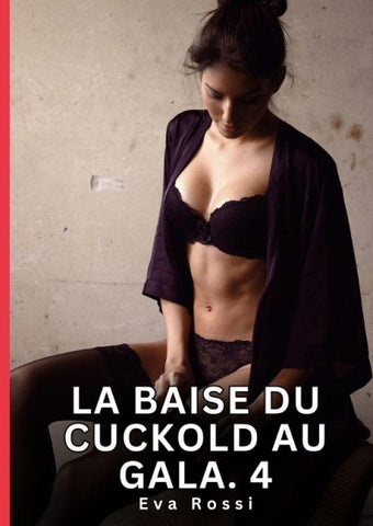 La Baise du Cuckold au Gala. 4