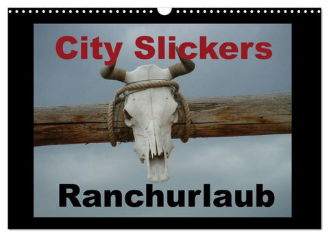City Slickers - Ranchurlaub (Wandkalender 2027 DIN A3 quer), CALVENDO Monatskalender