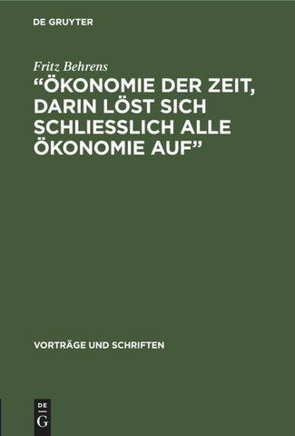 „Ökonomie der Zeit, darin löst sich schliesslich alle Ökonomie Auf“