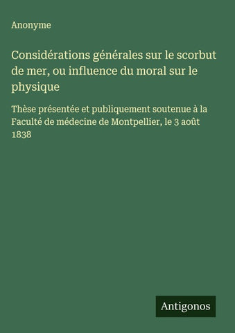 Considérations générales sur le scorbut de mer, ou influence du moral sur le physique