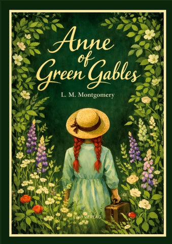L. M. Montgomery: Anne of Green Gables (English Edition)