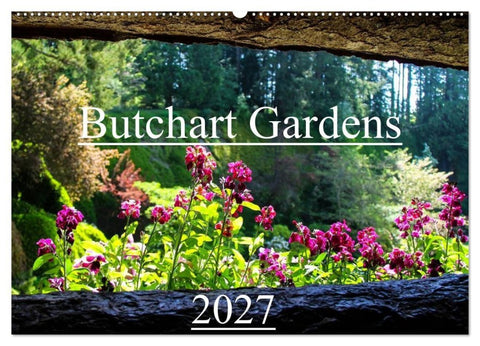 Butchart Gardens 2027 (Wandkalender 2027 DIN A2 quer), CALVENDO Monatskalender