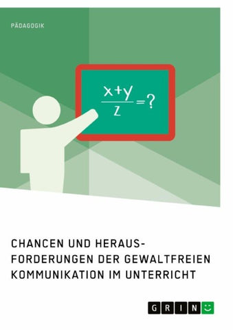 Chancen und Herausforderungen der Gewaltfreien Kommunikation im Unterricht