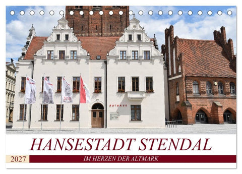 Hansestadt Stendal (Tischkalender 2027 DIN A5 quer), CALVENDO Monatskalender