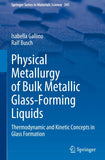 Physical Metallurgy of Bulk Metallic Glass-Forming Liquids