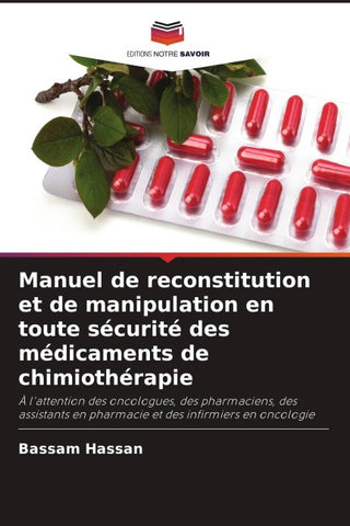 Manuel de reconstitution et de manipulation en toute sécurité des médicaments de chimiothérapie