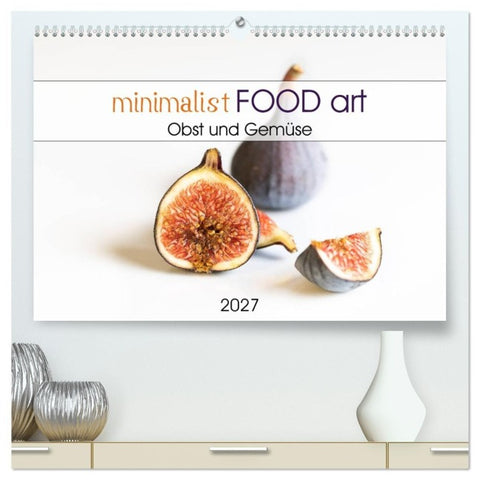 minimalist FOOD art Obst und Gemüse (hochwertiger Premium Wandkalender 2027 DIN A2 quer), Kunstdruck in Hochglanz