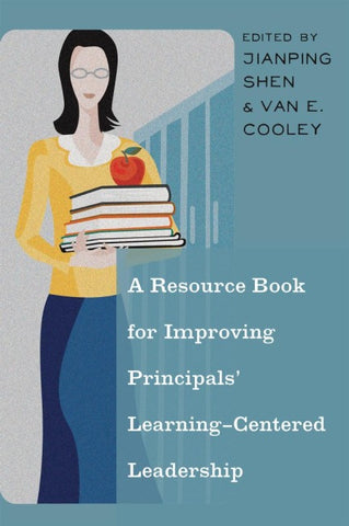 A Resource Book for Improving Principals’ Learning-Centered Leadership