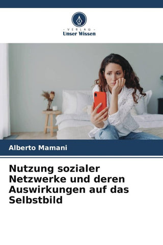 Nutzung sozialer Netzwerke und deren Auswirkungen auf das Selbstbild