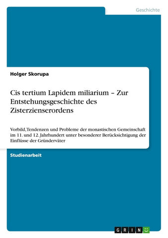 Cis tertium Lapidem miliarium - Zur Entstehungsgeschichte des Zisterzienserordens