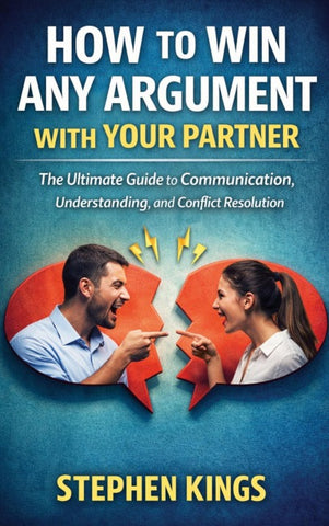 How to Win Any Argument With Your Partner