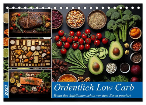 Ordentlich Low Carb (Tischkalender 2027 DIN A5 quer), CALVENDO Monatskalender