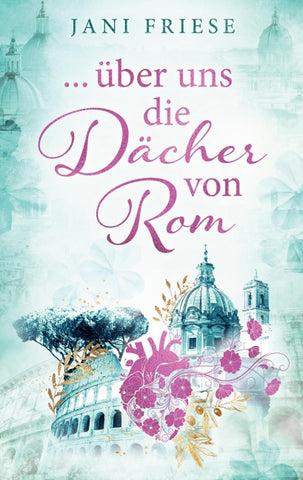 ... über uns die Dächer von Rom