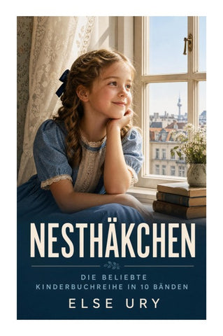 Nesthäkchen - Die beliebte Kinderbuchreihe in 10 Bänden