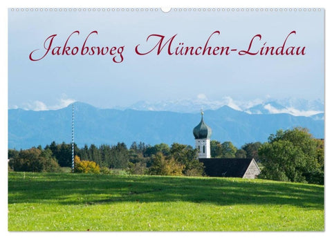 Jakobsweg München-Lindau (Wandkalender 2027 DIN A2 quer), CALVENDO Monatskalender
