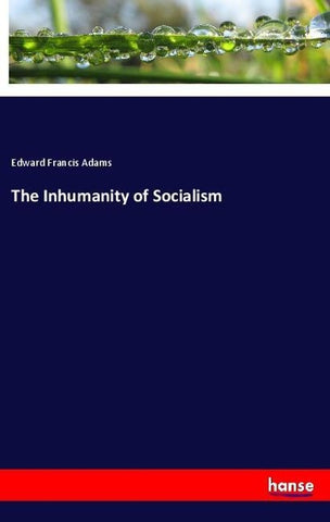The Inhumanity of Socialism