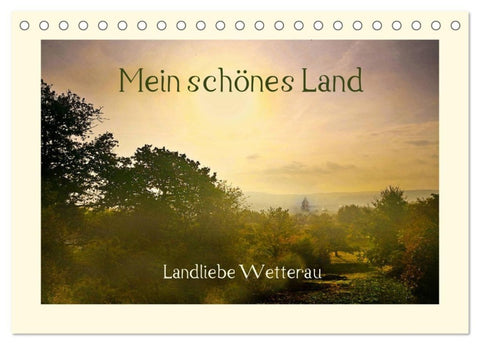 Mein schönes Land - Landliebe Wetterau (Tischkalender 2027 DIN A5 quer), CALVENDO Monatskalender