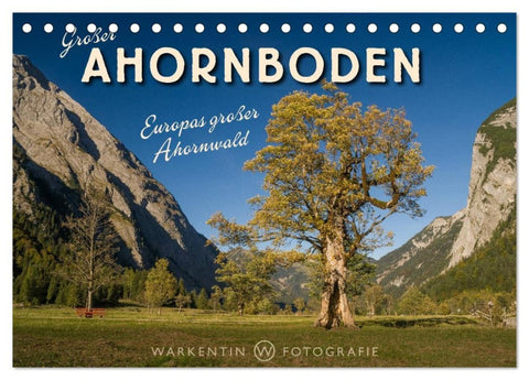 Großer Ahornboden - Europas großer Ahornwald (Tischkalender 2026 DIN A5 quer), CALVENDO Monatskalender