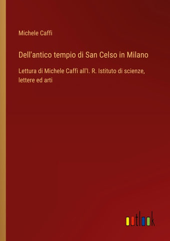Dell'antico tempio di San Celso in Milano