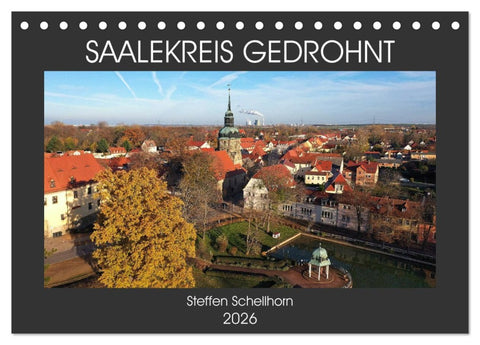 SAALEKREIS GEDROHNT (Tischkalender 2026 DIN A5 quer), CALVENDO Monatskalender