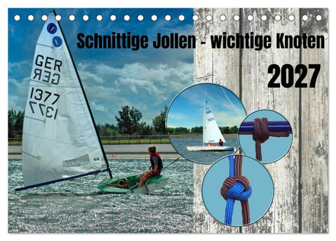 Schnittige Jollen - wichtige Knoten (Tischkalender 2027 DIN A5 quer), CALVENDO Monatskalender