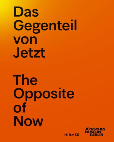 Das Gegenteil von Jetzt - The Opposite of Now