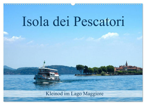 Isola dei Pescatori im Lago Maggiore (Wandkalender 2026 DIN A2 quer), CALVENDO Monatskalender