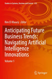 Anticipating Future Business Trends: Navigating Artificial Intelligence Innovations