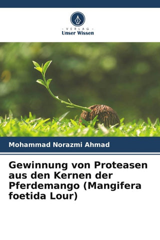 Gewinnung von Proteasen aus den Kernen der Pferdemango (Mangifera foetida Lour)