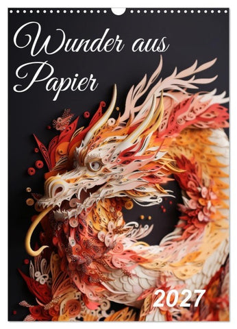 Wunder aus Papier (Wandkalender 2027 DIN A3 hoch), CALVENDO Monatskalender