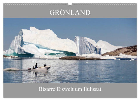 Grönland Bizarre Eiswelt um Ilulissat (Wandkalender 2026 DIN A2 quer), CALVENDO Monatskalender
