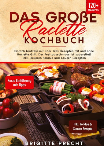 Das große Raclette Kochbuch