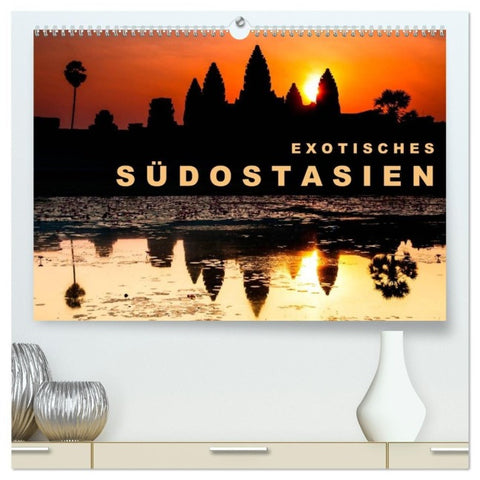 EXOTISCHES SÜDOSTASIEN (hochwertiger Premium Wandkalender 2027 DIN A2 quer), Kunstdruck in Hochglanz