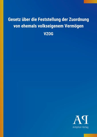 Gesetz über die Feststellung der Zuordnung von ehemals volkseigenem Vermögen