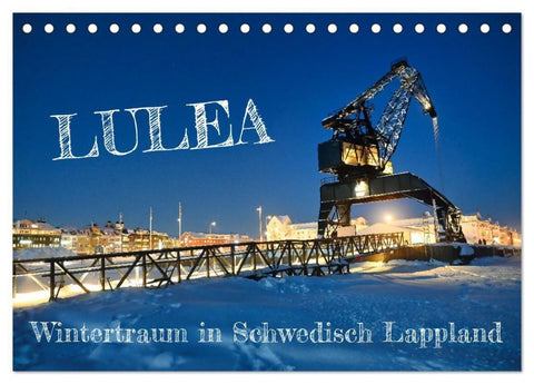 Lulea - Wintertraum in Schwedisch Lappland (Tischkalender 2027 DIN A5 quer), CALVENDO Monatskalender