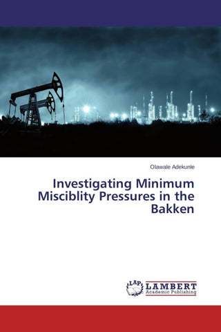 Investigating Minimum Misciblity Pressures in the Bakken