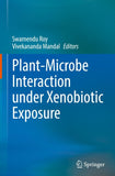 Plant-Microbe Interaction under Xenobiotic Exposure