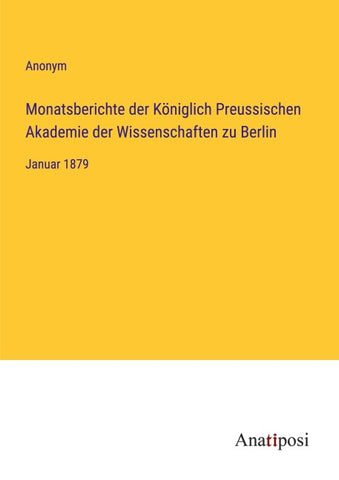 Monatsberichte der Königlich Preussischen Akademie der Wissenschaften zu Berlin