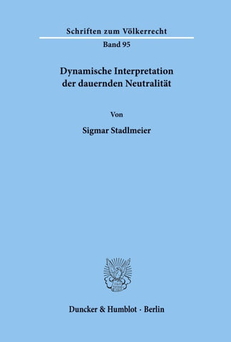 Dynamische Interpretation der dauernden Neutralität.