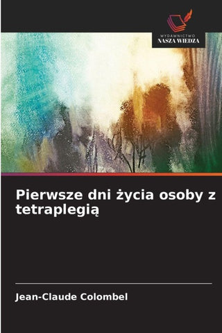 Pierwsze dni ¿ycia osoby z tetraplegi¿