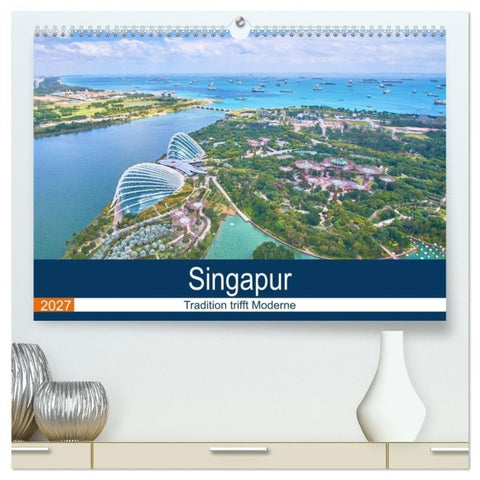 Singapur - Tradition trifft Moderne (hochwertiger Premium Wandkalender 2027 DIN A2 quer), Kunstdruck in Hochglanz