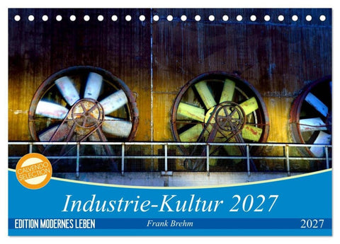 Industrie-Kultur 2027 (Tischkalender 2027 DIN A5 quer), CALVENDO Monatskalender