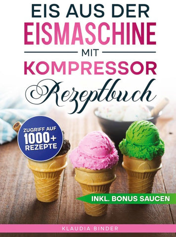 Eis aus der Eismaschine mit Kompressor Rezeptbuch