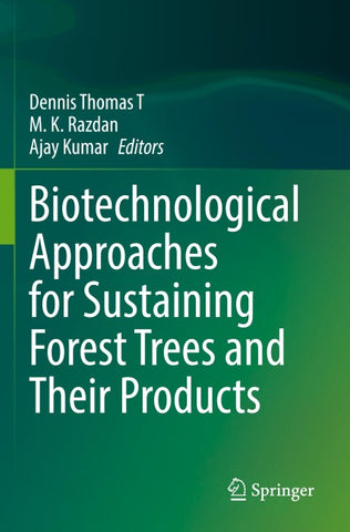 Biotechnological Approaches for Sustaining Forest Trees and Their Products