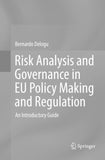 Risk Analysis and Governance in EU Policy Making and Regulation