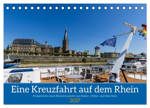 Eine Kreuzfahrt auf dem Rhein (Tischkalender 2027 DIN A5 quer), CALVENDO Monatskalender