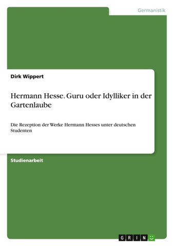 Hermann Hesse. Guru oder Idylliker in der Gartenlaube