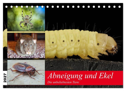 Abneigung und Ekel. Die unbeliebtesten Tiere (Tischkalender 2027 DIN A5 quer), CALVENDO Monatskalender
