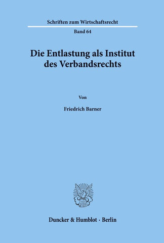 Die Entlastung als Institut des Verbandsrechts.